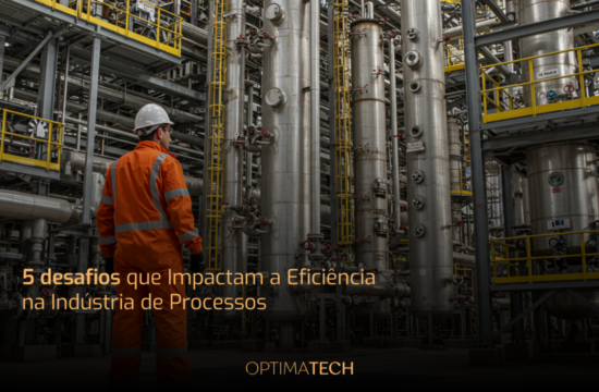 5 desafios que impactam a eficiência na indústria de processos